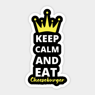 Keep Calm and Eat Cheeseburgers Sticker